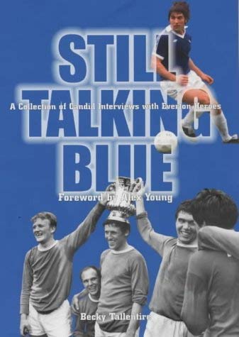 Still Talking Blue: A Collection of Candid Interviews with Everton Heroes Leisure & Fun