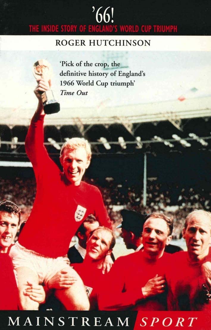 66: The Inside Story of England's 1966 World Cup Triumph Leisure & Fun