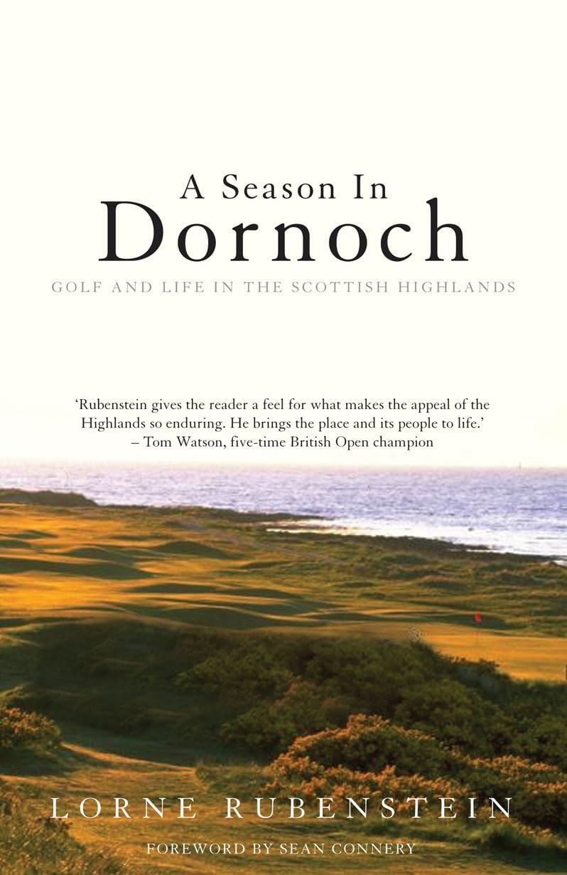 A Season in Dornoch: Golf and Life in the Scottish Highlands Sports