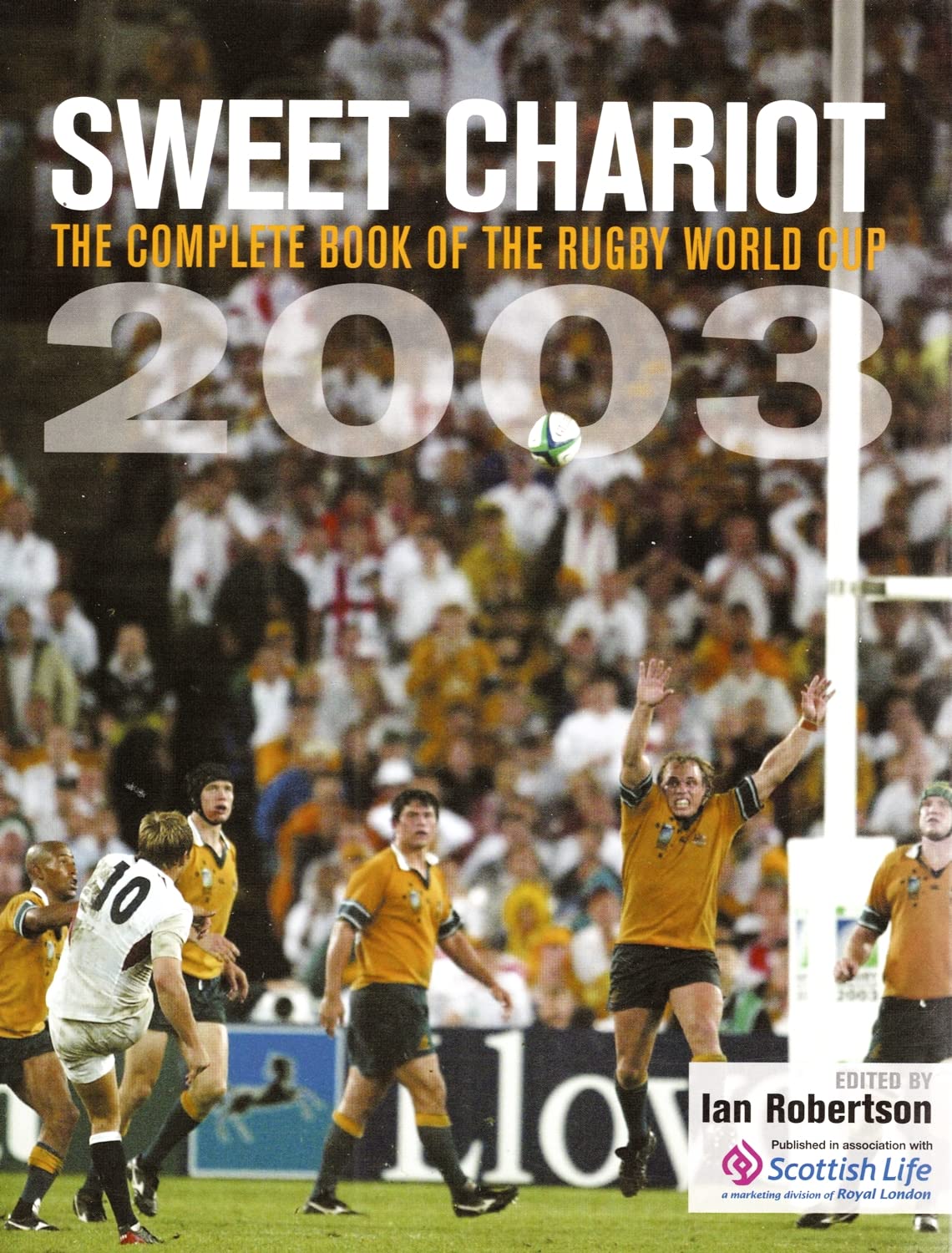 Sweet Chariot: The Complete Book of the Rugby World Cup 2003 Leisure & Fun
