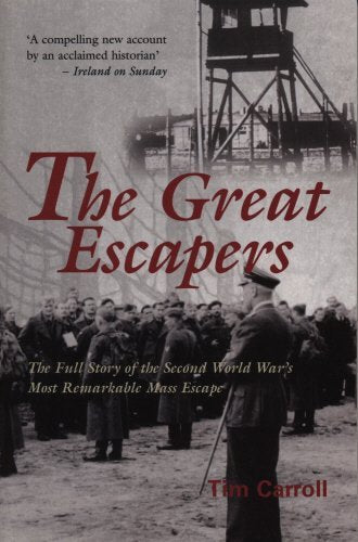 The Great Escapers: The Full Story of the Second World War's Most Remarkable Mass Escape book
