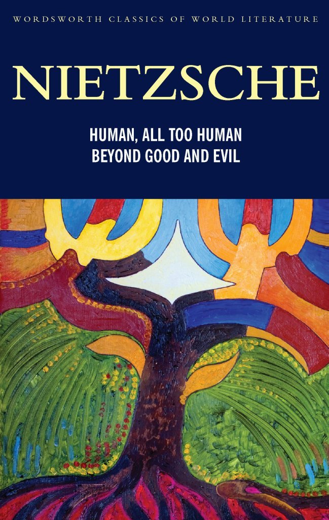 Human, All Too Human & Beyond Good and Evil (Classics of World Literature) Philosophy