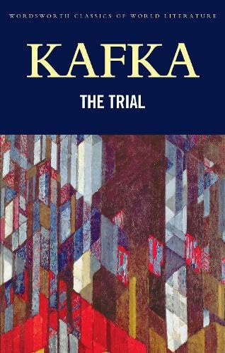 The Trial (Wordsworth Classics of World Literature) Classics