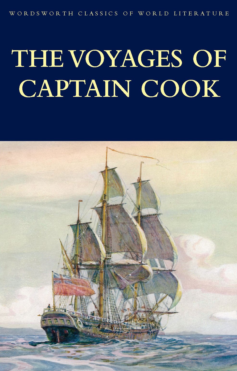 The Voyages of Captain Cook (Wordsworth Classics of World Literature) Politics & Society