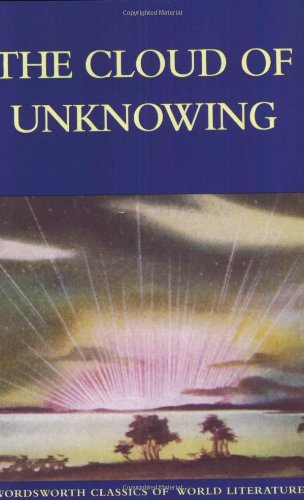 The Cloud of Unknowing and Other Writings (Wordsworth Classics of World Literature) Religion & Esotericism