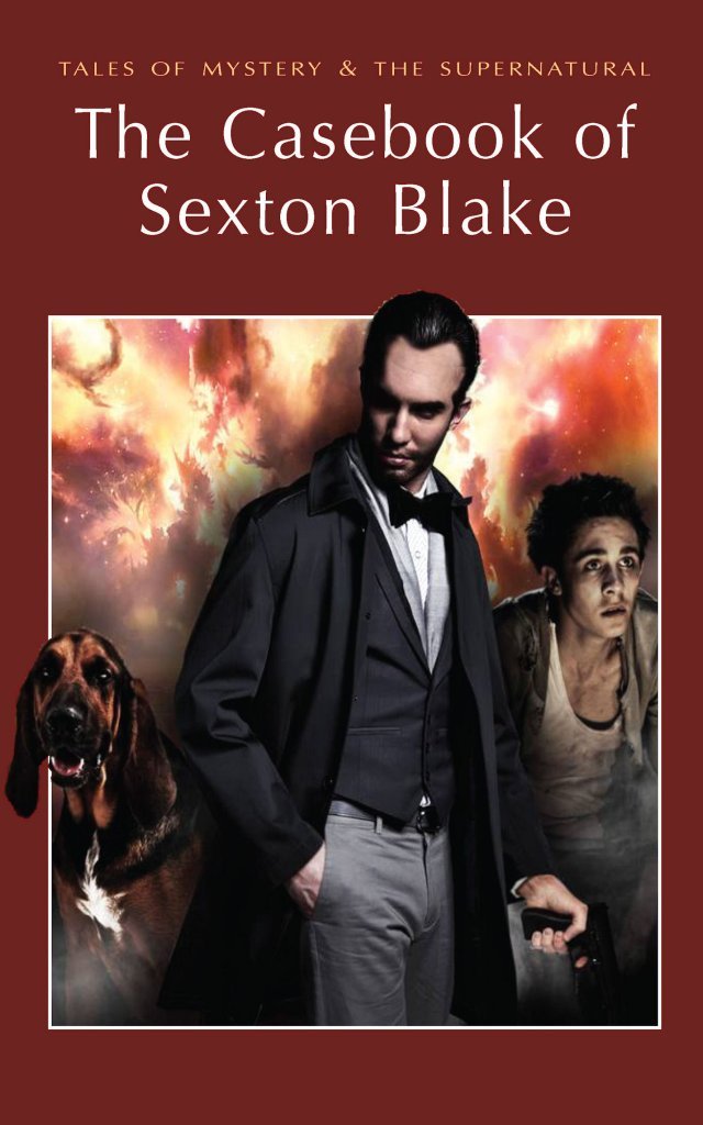 The Casebook of Sexton Blake (Tales of Mystery & The Supernatural) Contemporary literature