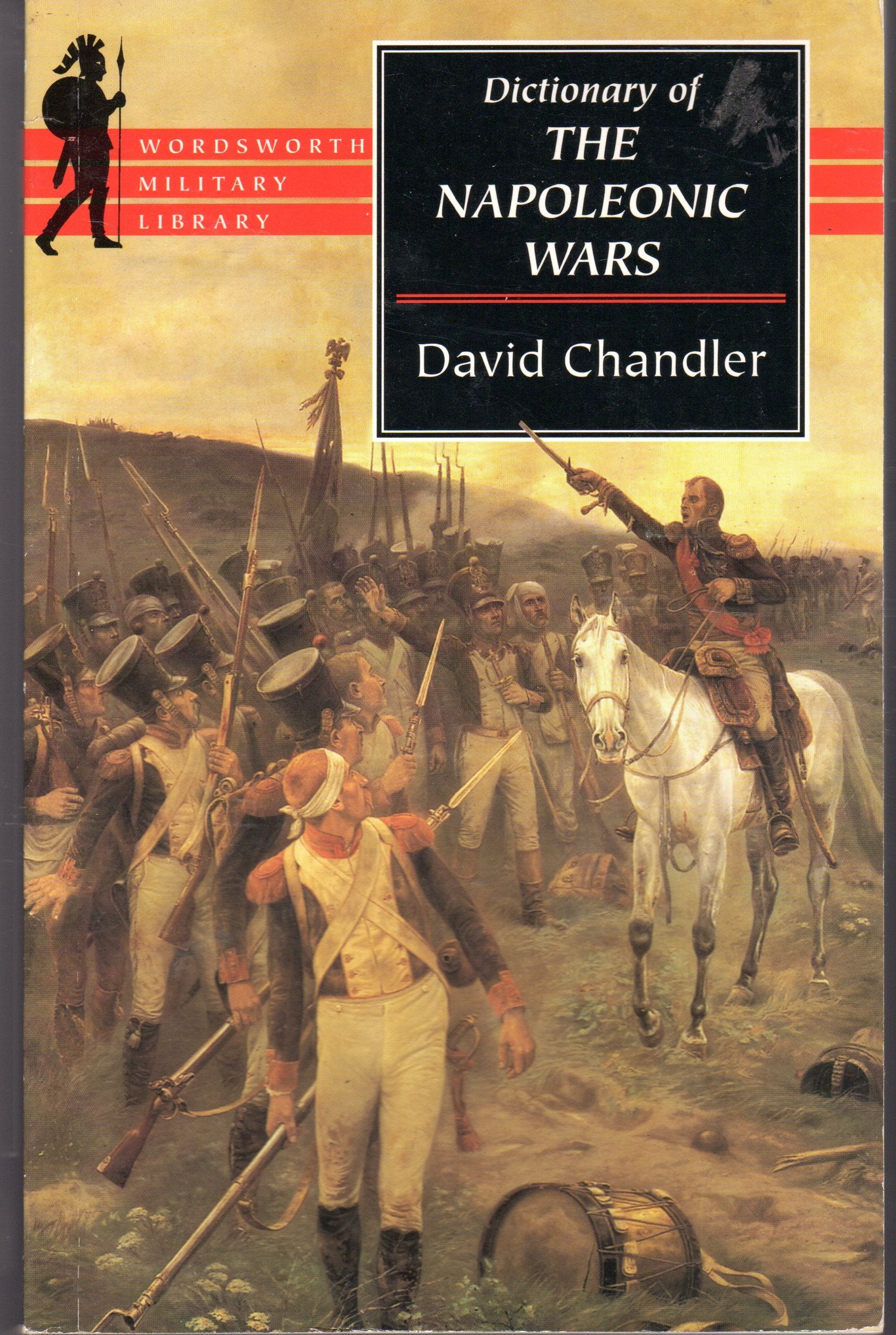 Dictionary of the Napoleonic Wars (Wordsworth Military Library) Social Sciences