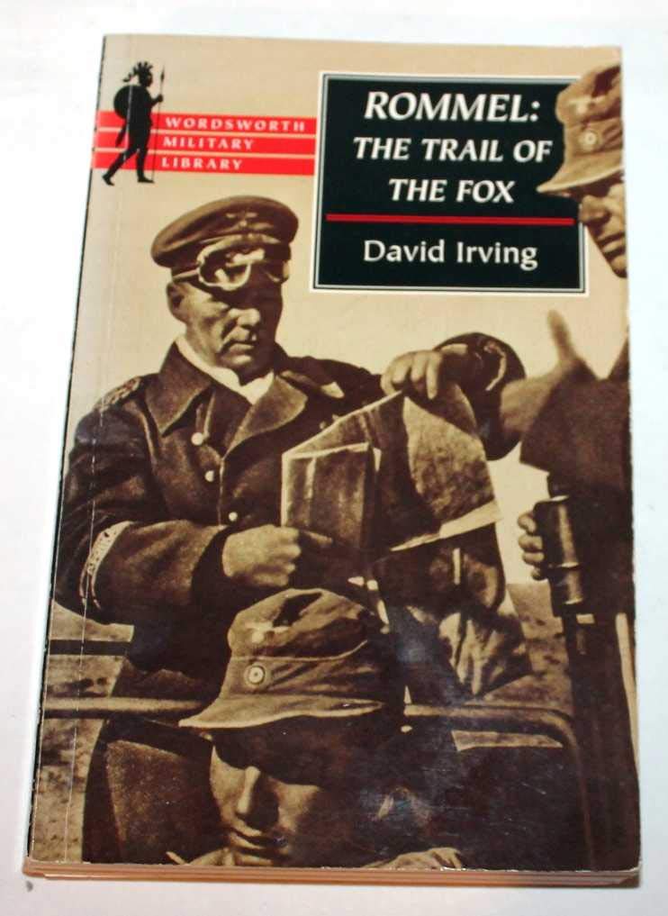 Rommel: The Trail of the Fox: Life of Field-Marshal Rommel (Wordsworth Military Library) Memories