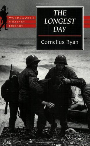 The Longest Day: June 6th, 1944 (Wordsworth Military Library) Politics & History