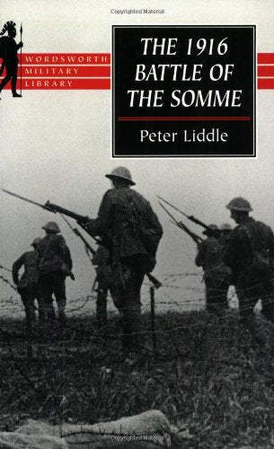 The 1916 Battle of the Somme: A Reappraisal (Wordsworth Military Library) Politics & History