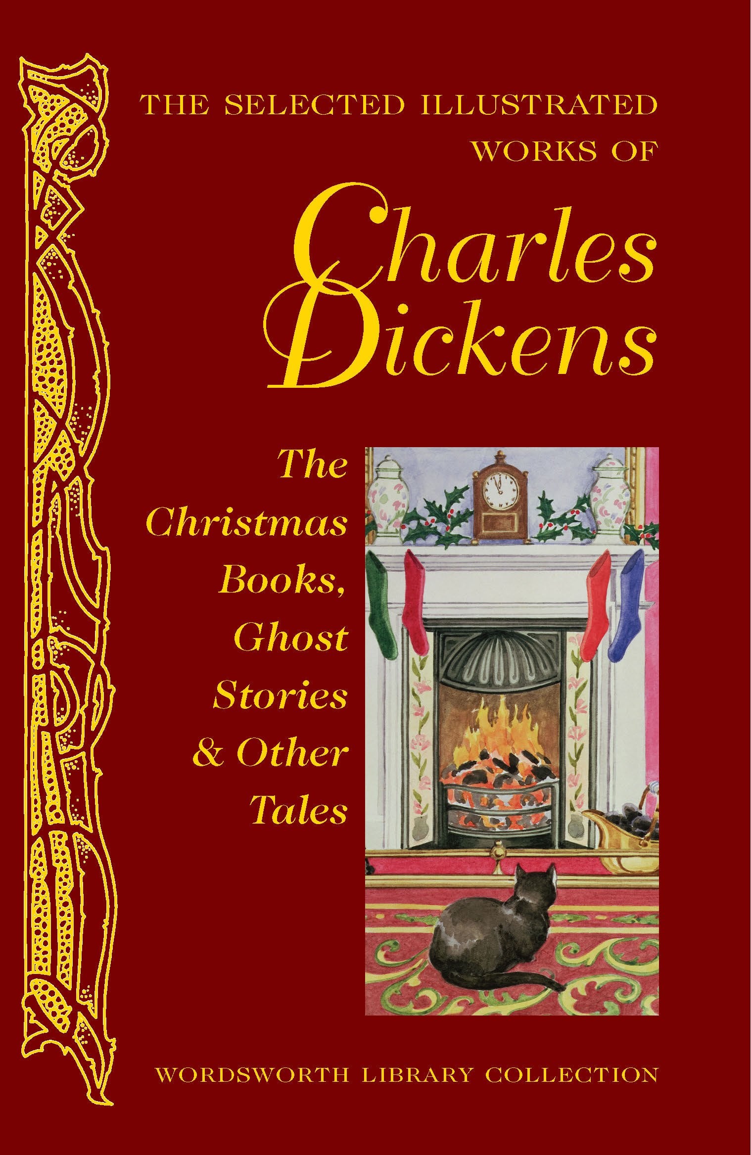 The Selected Illustrated Works of Charles Dickens: The Christmas Books, Ghost Stories and Other Tales book