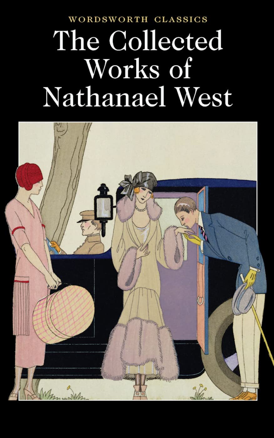 The Collected Works of Nathanael West (Wordsworth Classics) Classics