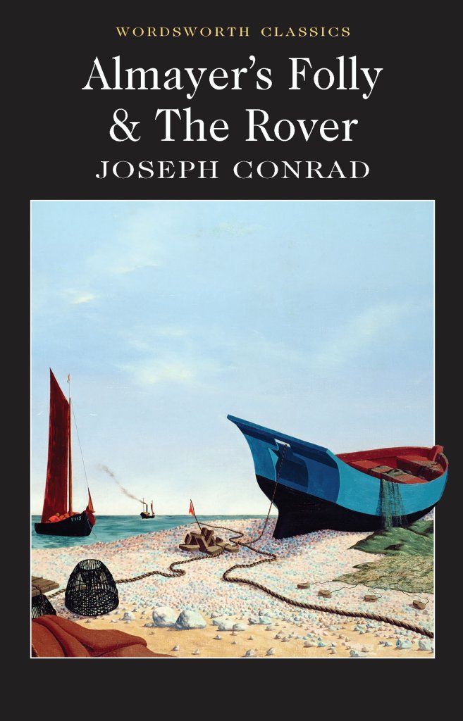 Almayer's Folly / The Rover (Wordsworth Classics) Classics