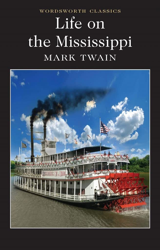 Life on the Mississippi (Wordsworth Classics) Classics