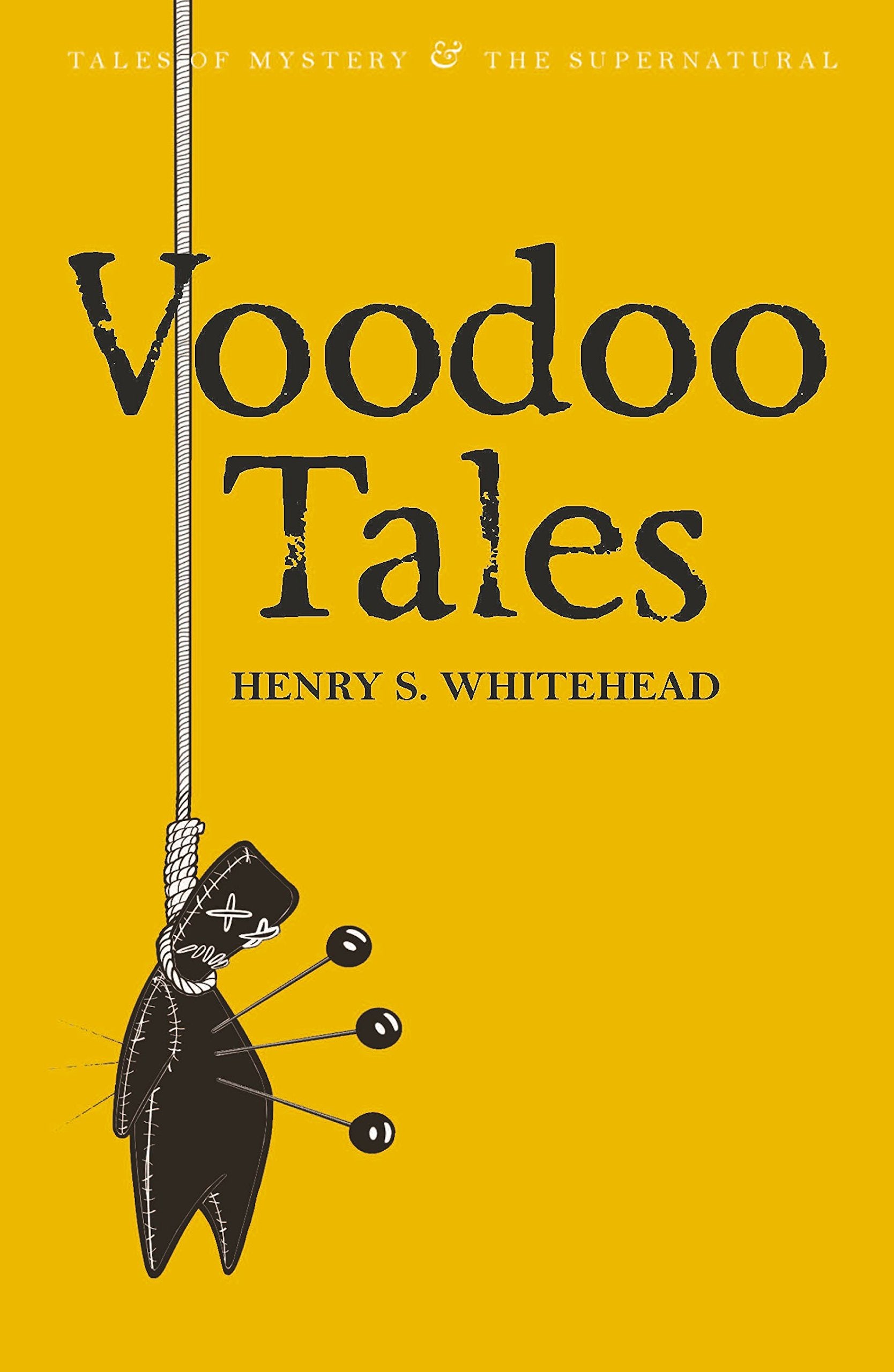 Voodoo Tales: The Ghost Stories of Henry S Whitehead (Tales of Mystery & The Supernatural) Classics