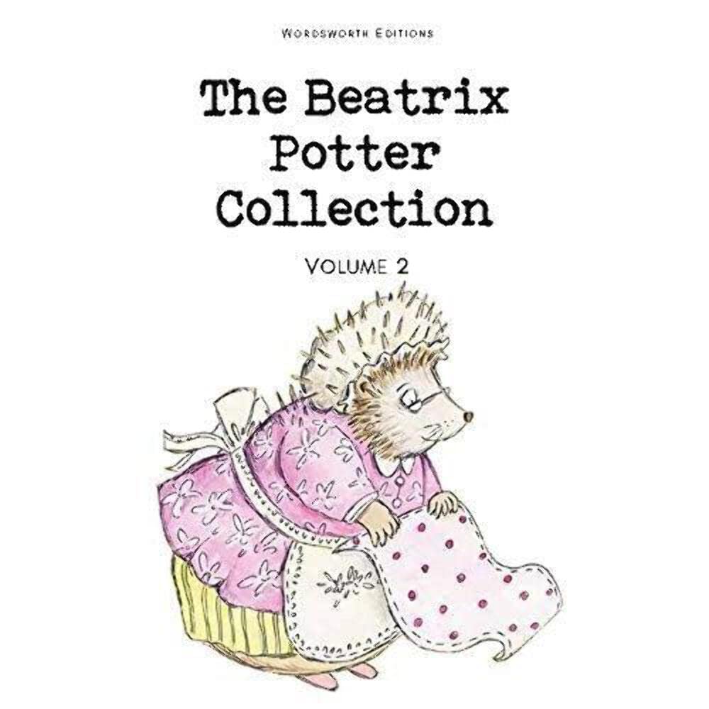 The Beatrix Potter Collection Volume Two (Wordsworth Children's Classics) Novels & Short Stories