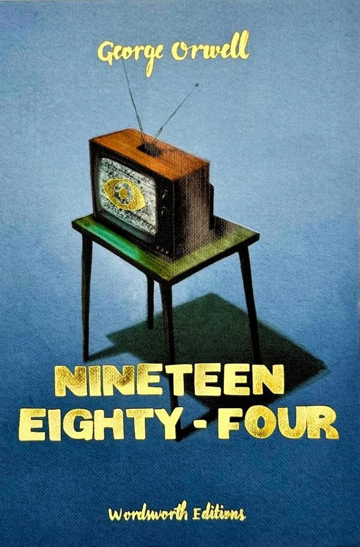 Nineteen Eighty-Four (Collector's Edition) (Wordsworth Collector's Editions) Classics