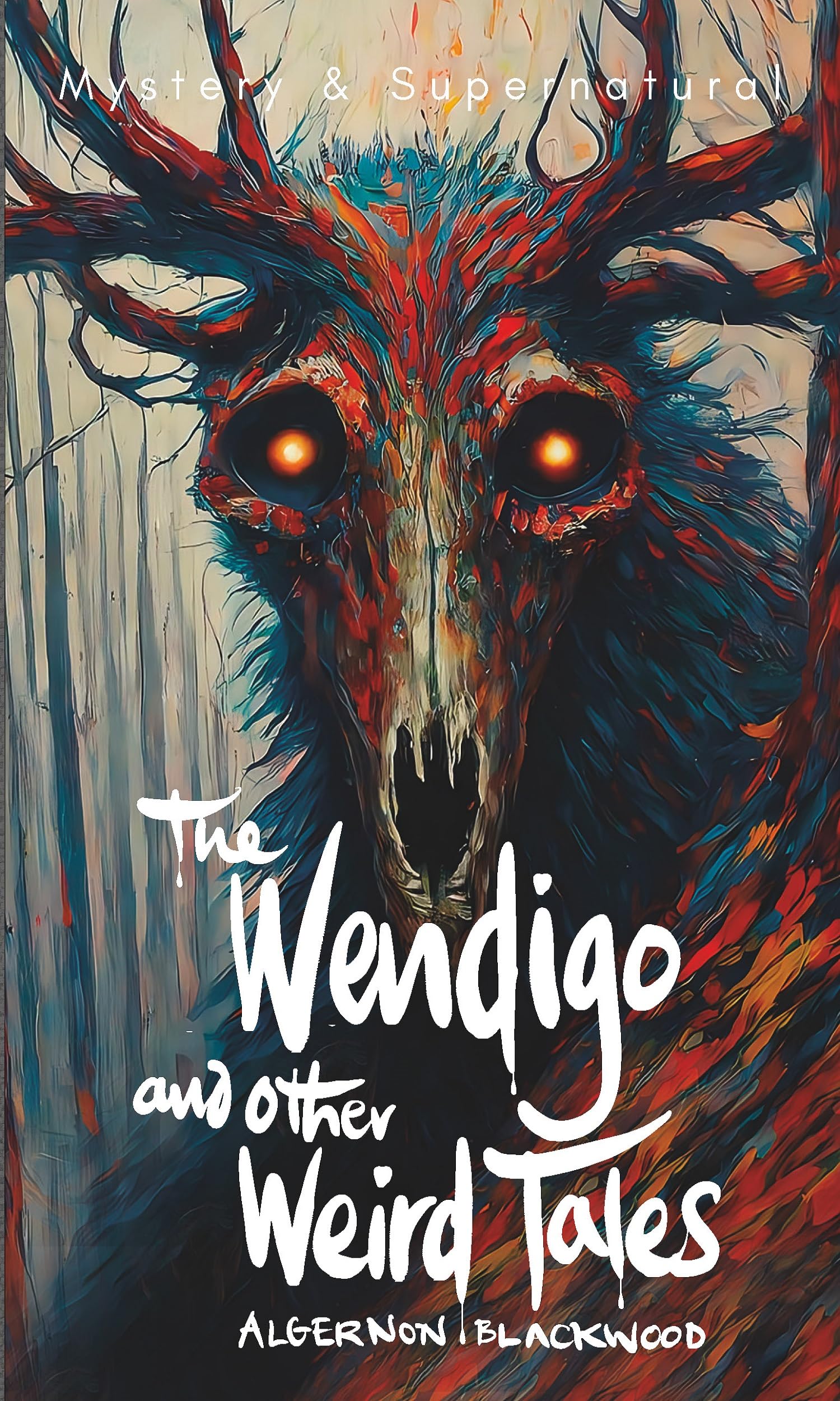 The Wendigo and Other Weird Tales (Tales of Mystery & the Supernatural) Horror & Mystery