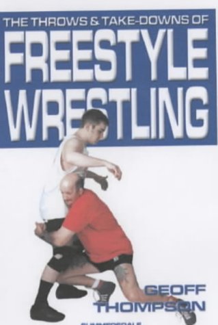 The Throws and Takedowns of Free-style Wrestling book