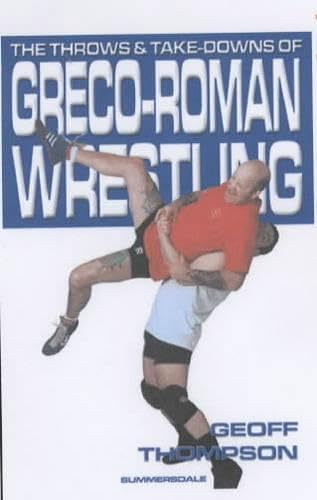 The Throws and Takedowns of Greco-roman Wrestling Leisure & Fun