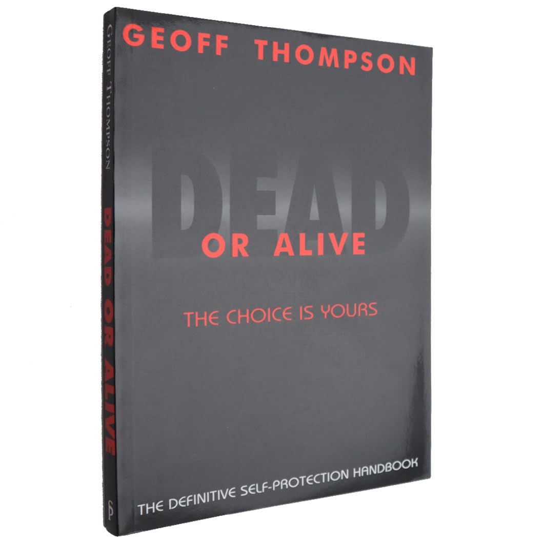 Dead or Alive: The Choice is Yours - The Definitive Self-protection Handbook Law