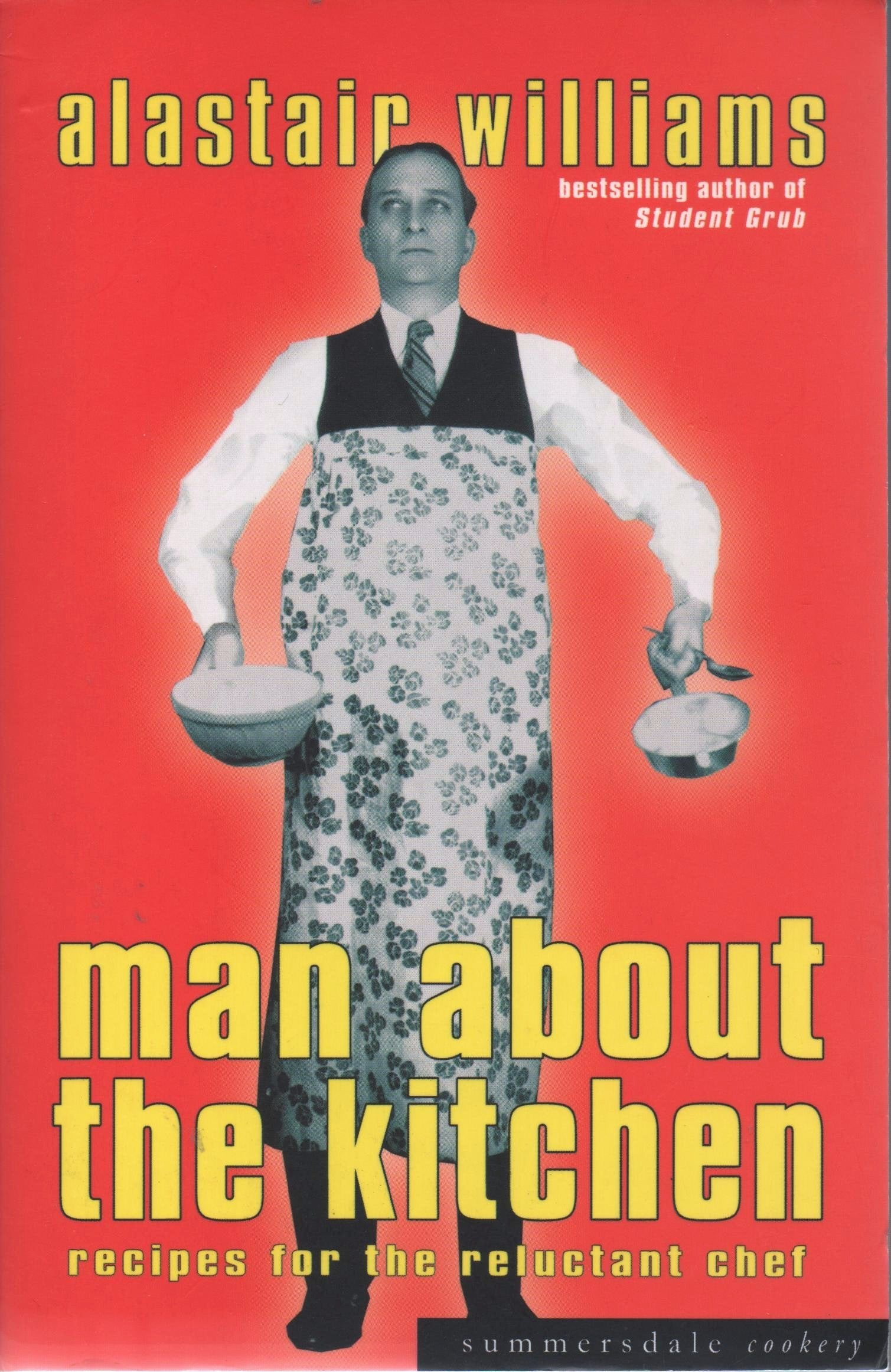 Man About the Kitchen: Recipes for the Reluctant Chef Leisure, Home & Garden