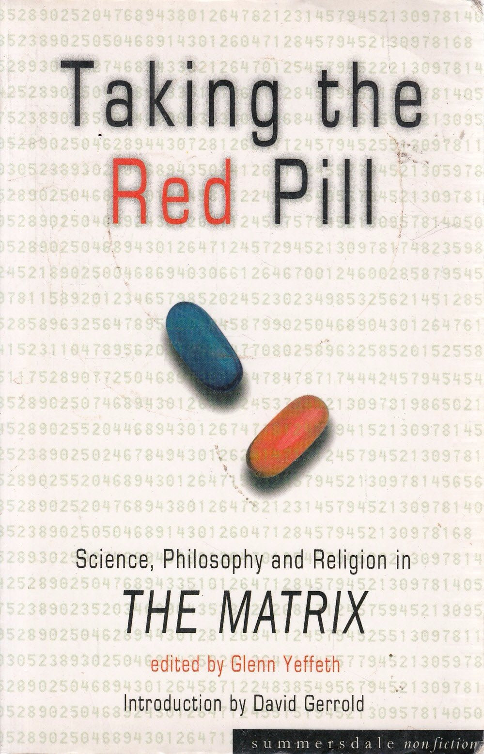 Taking the Red Pill: Science, Philosophy and Religion in "The Matrix" Philosophy
