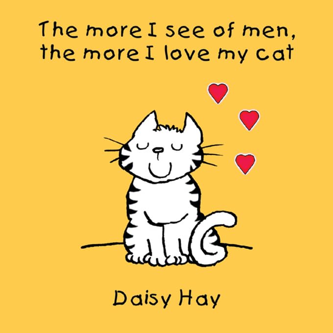 The More I See of Men the More I Love My Cat book