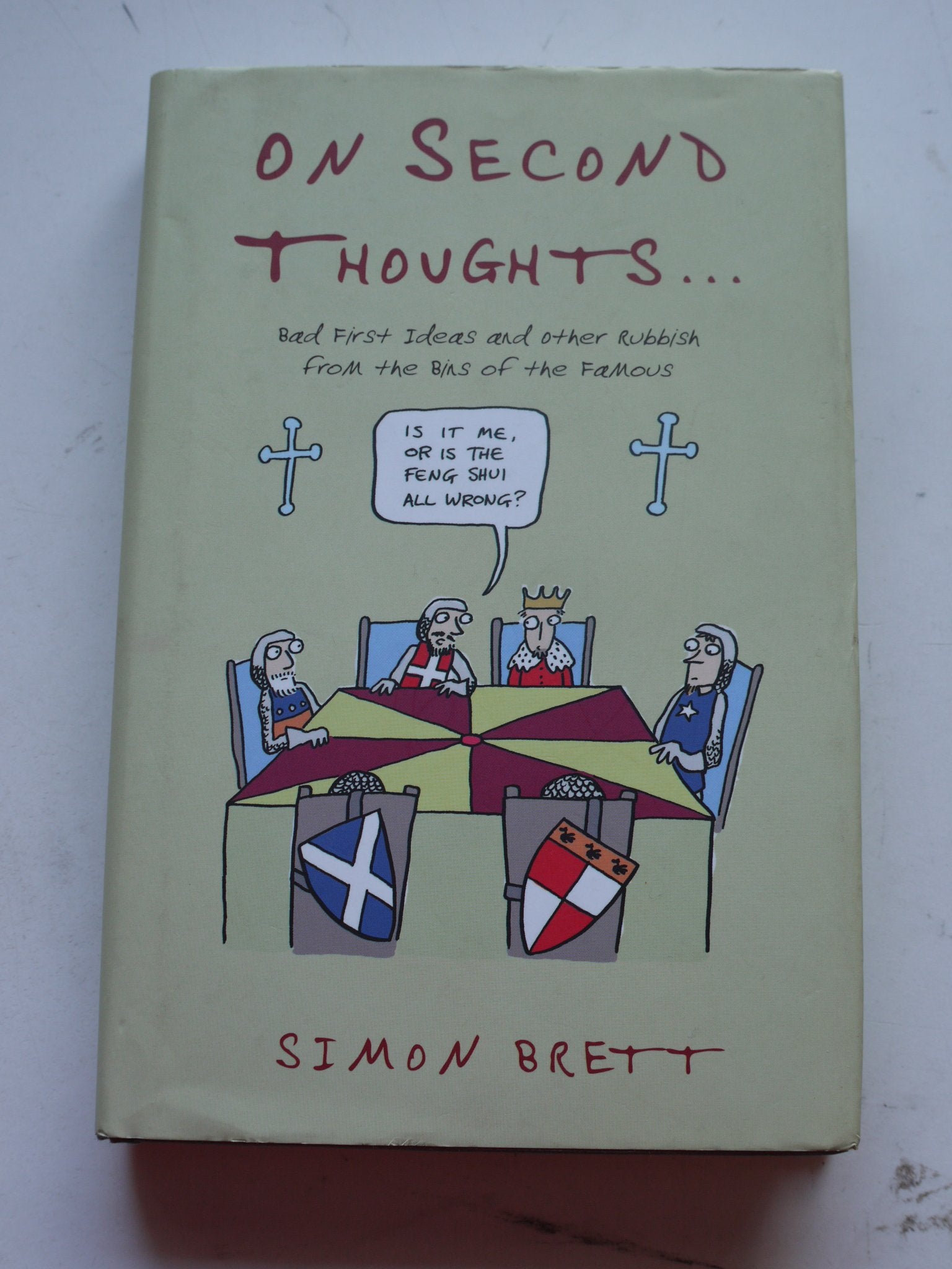 On Second Thoughts: Bad First Ideas and Other Rubbish from the Bins of the Famous Humour & Satire