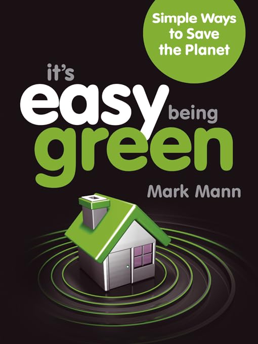 It's Easy Being Green: Simple Ways to Save the Planet book
