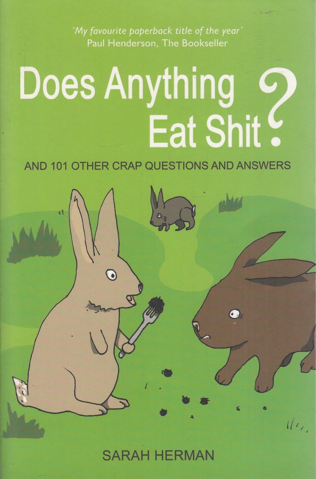 Does Anything Eat Shit?: And 101 Other Crap Questions and Answers Humour & Satire