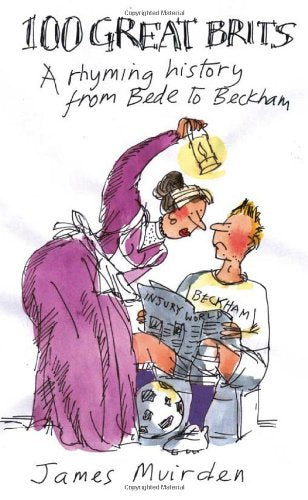 100 Great Brits: A Rhyming History from Bede to Beckham Lifestyle