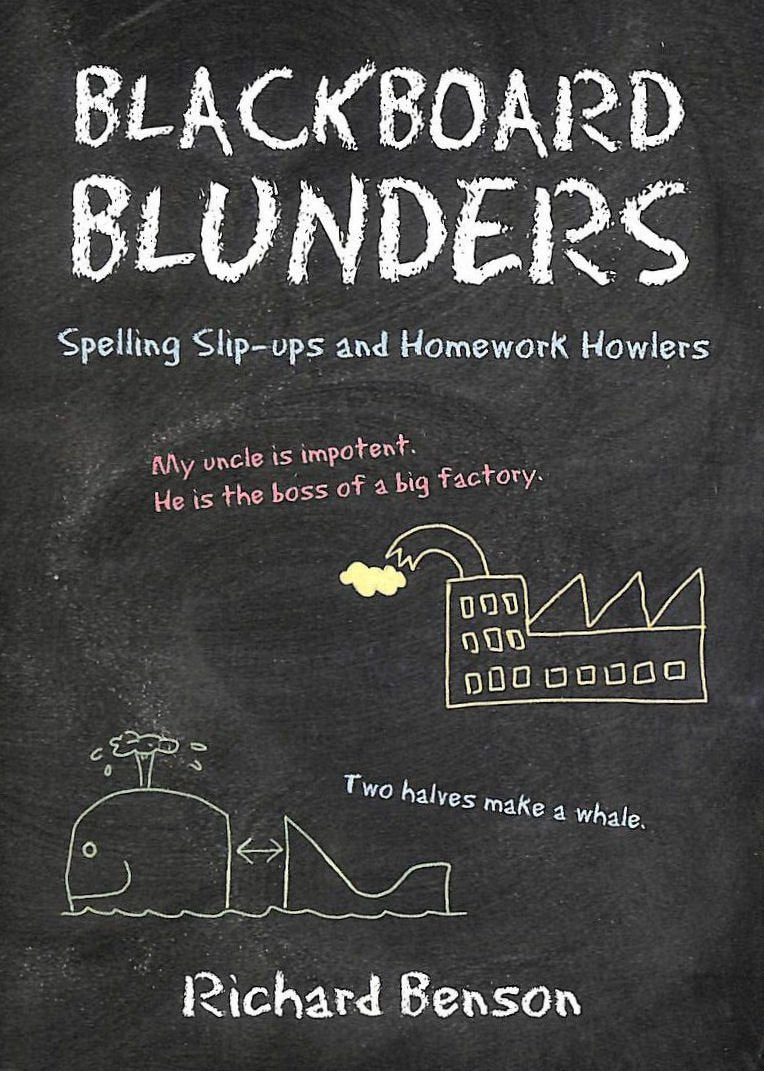 Blackboard Blunders: Spelling Slip-ups and Homework Howlers Humour & Satire