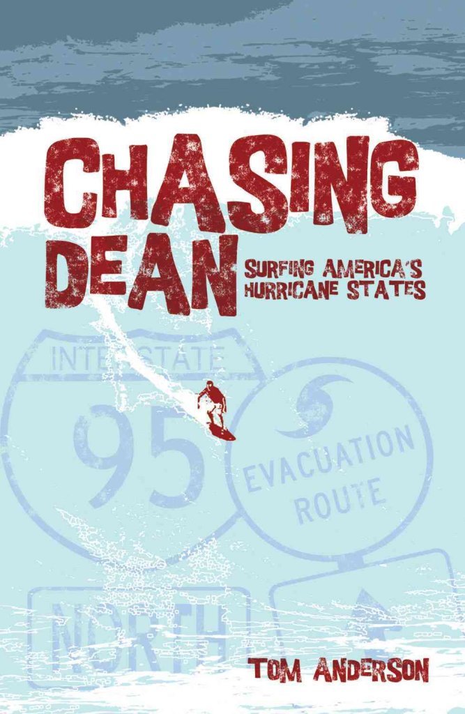 Chasing Dean: Surfing America's Hurricane States book
