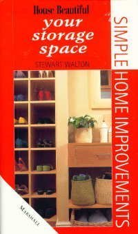 Your Storage Space ("House Beautiful" Simple Home Improvements S.) Hobbies & Crafts