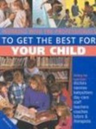 Working with the Professionals to Get the Best for Your Child Parents & Children
