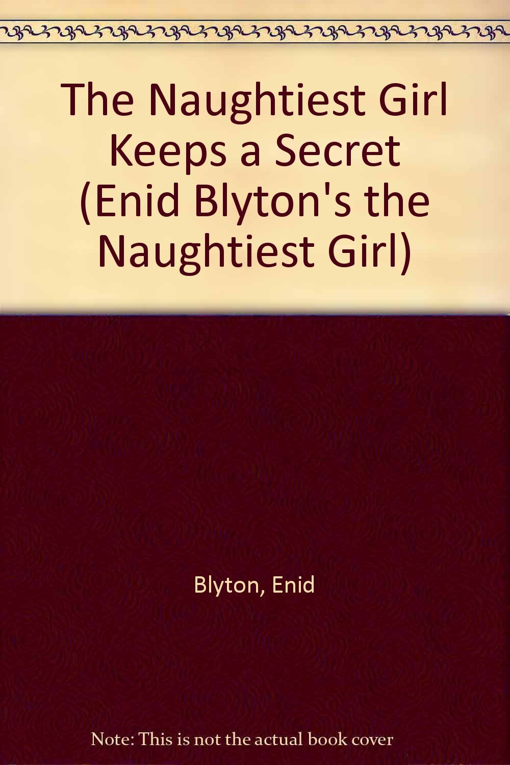 The Naughtiest Girl Keeps a Secret: Book 5 (Enid Blyton's the Naughtiest Girl) Novels & Short Stories