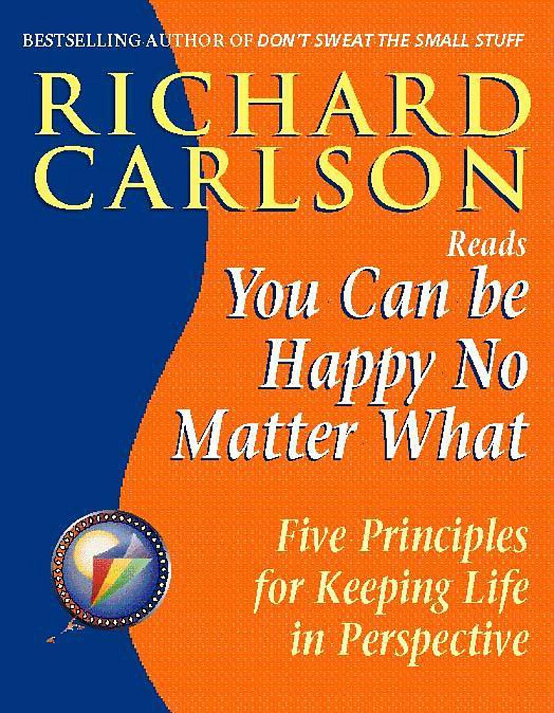 You Can be Happy No Matter What: Five Principles for Keeping Life in Perspective Lifestyle
