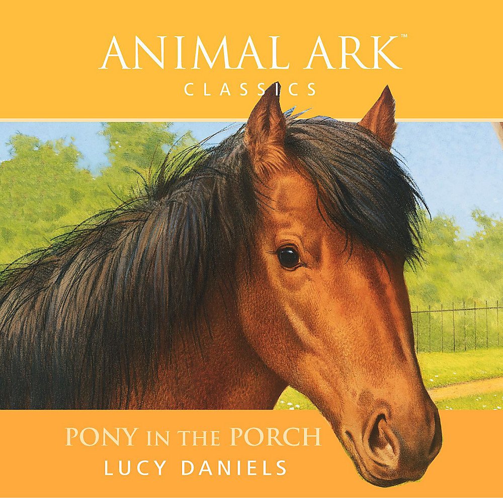 Pony in the Porch: Animal Ark Classics Novels & Short Stories