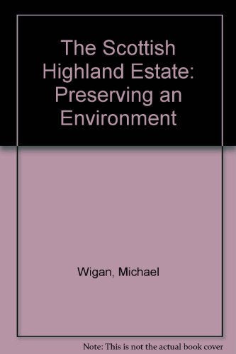 The Scottish Highland Estate: Preserving an Environment book