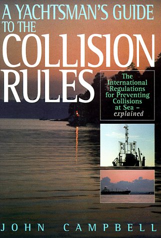 A Yachtsman's Guide to the Collision Rules: The International Regulations for Preventing Collisions at Sea-Explained Leisure & Fun