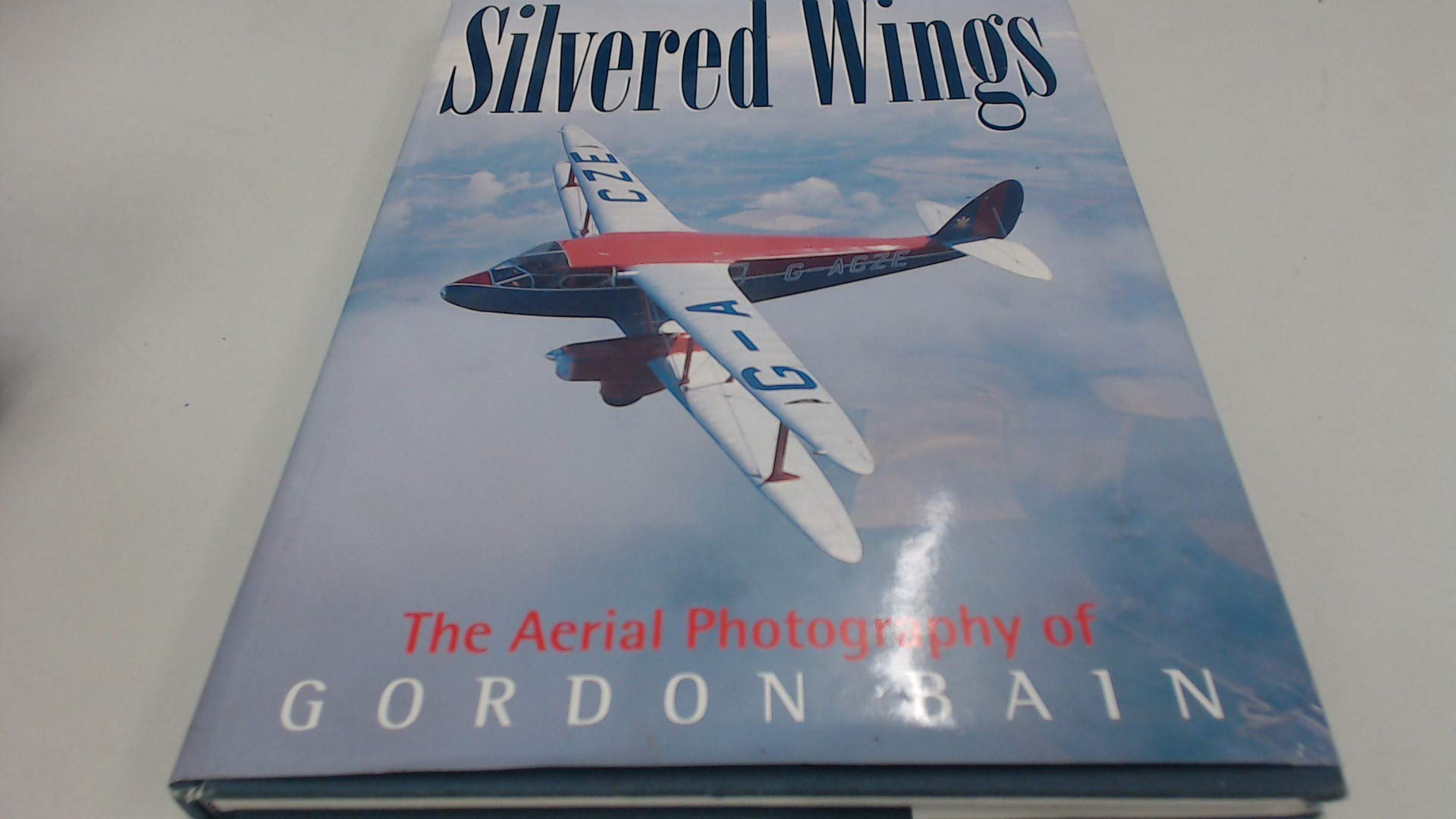 Silvered Wings: The Aerial Photography of Gordon Bain book