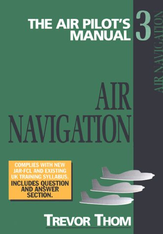 Air Navigation: Air Pilot's Manual (Air Pilot's Manual Series) Reference Books