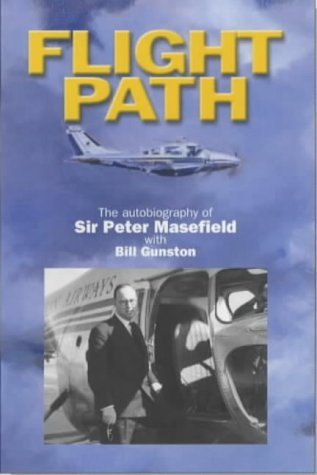 Flight Path: The Autobiography of Sir Peter Masefield book
