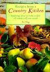 Recipes from a Country Kitchen: Inspiring Ideas to Evoke a Taste of Country All Year Round Books