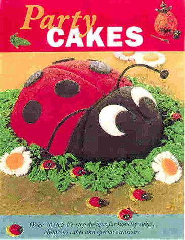 Party Cakes: Over 30 Step-By-Step Designs for Novelty Cakes, Childrens Cakes, and Special Occasions Cooking & Enjoying