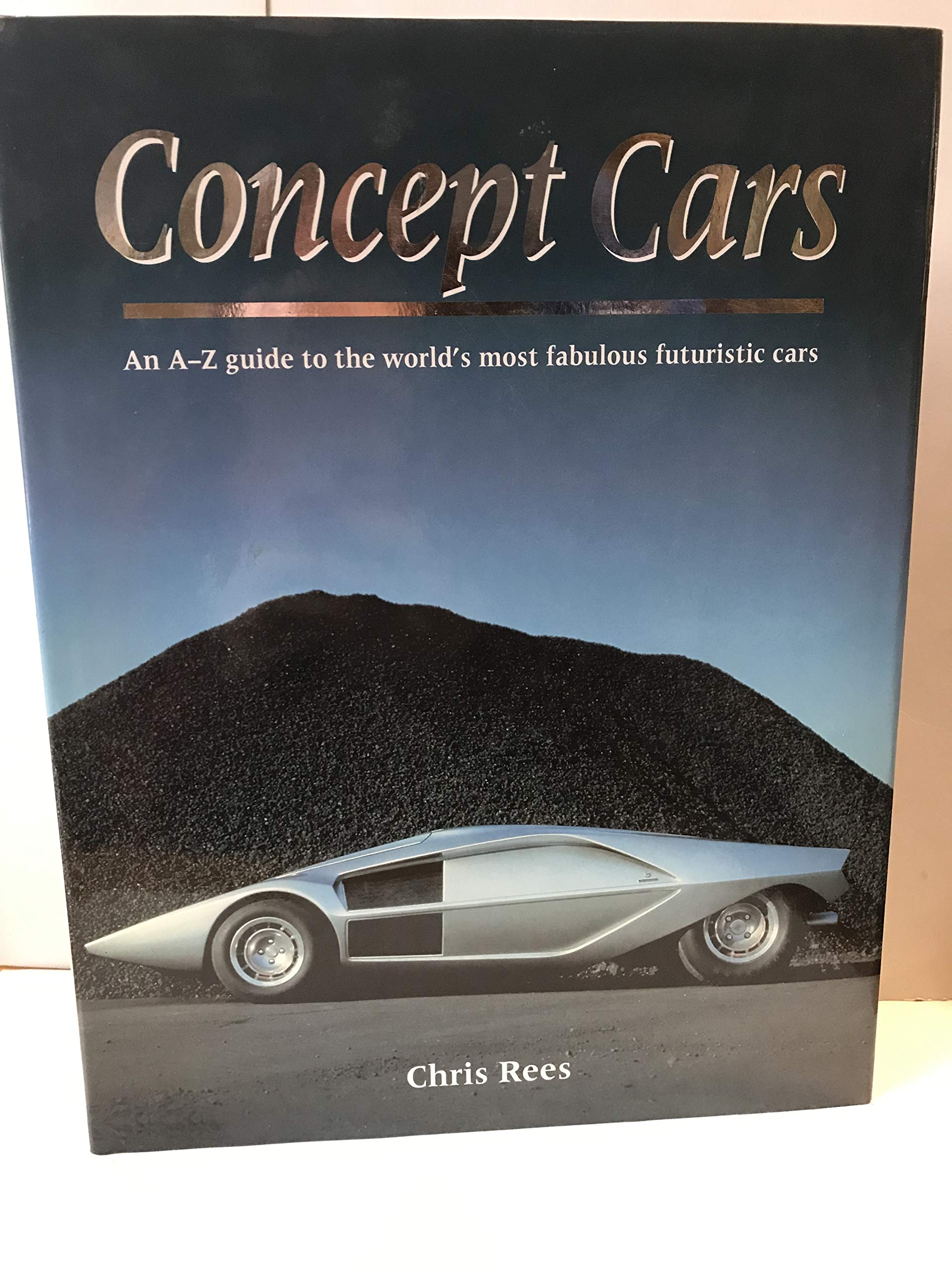 Concept Cars: An a-z Guide to the World's Most Fabulous Futuristic Cars Business & Technology