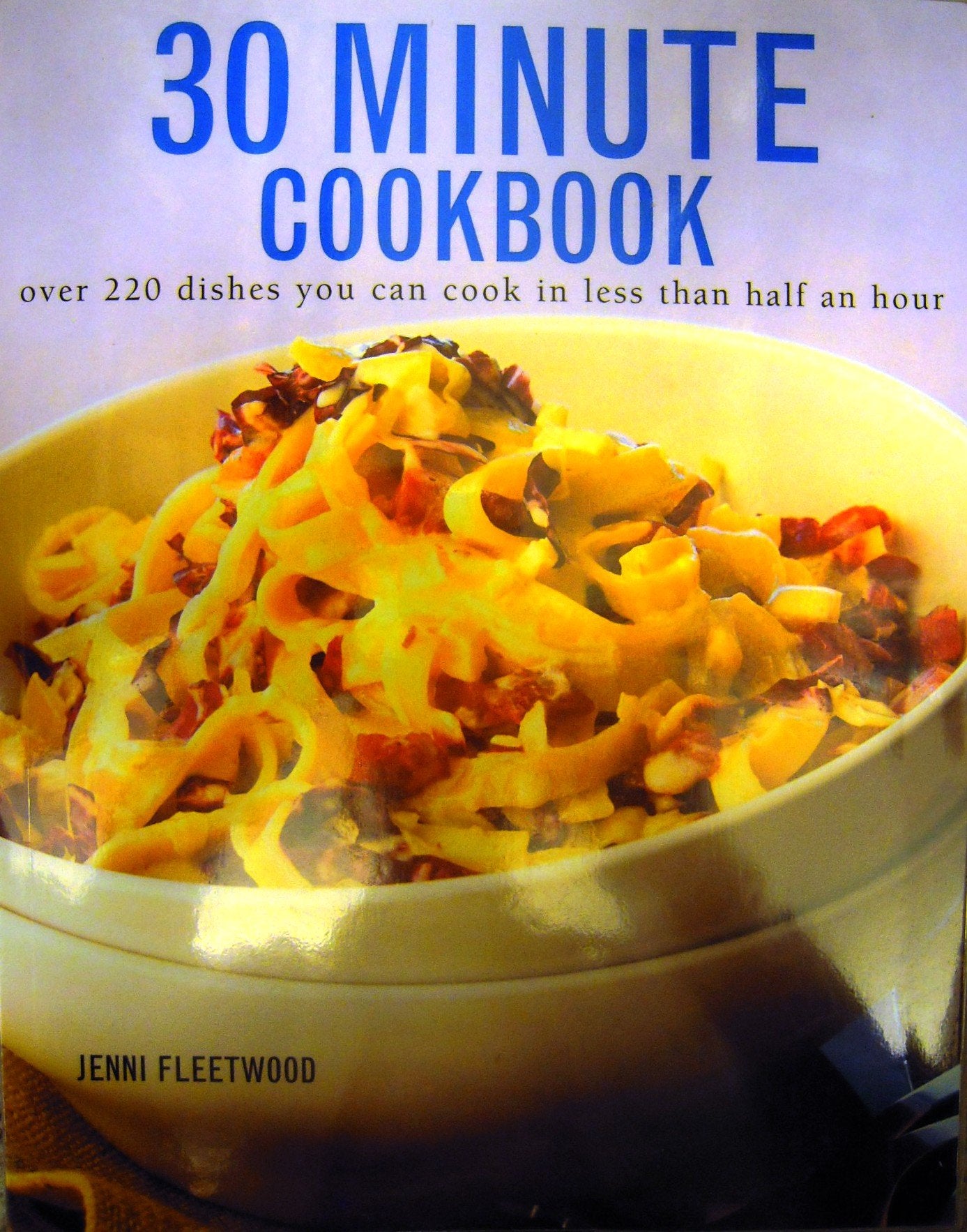 The Ultimate 30 Minute Cookbook Cooking & Enjoying
