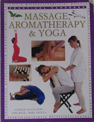 Massage, Aromatherapy & Yoga:practical Handbook Lifestyle
