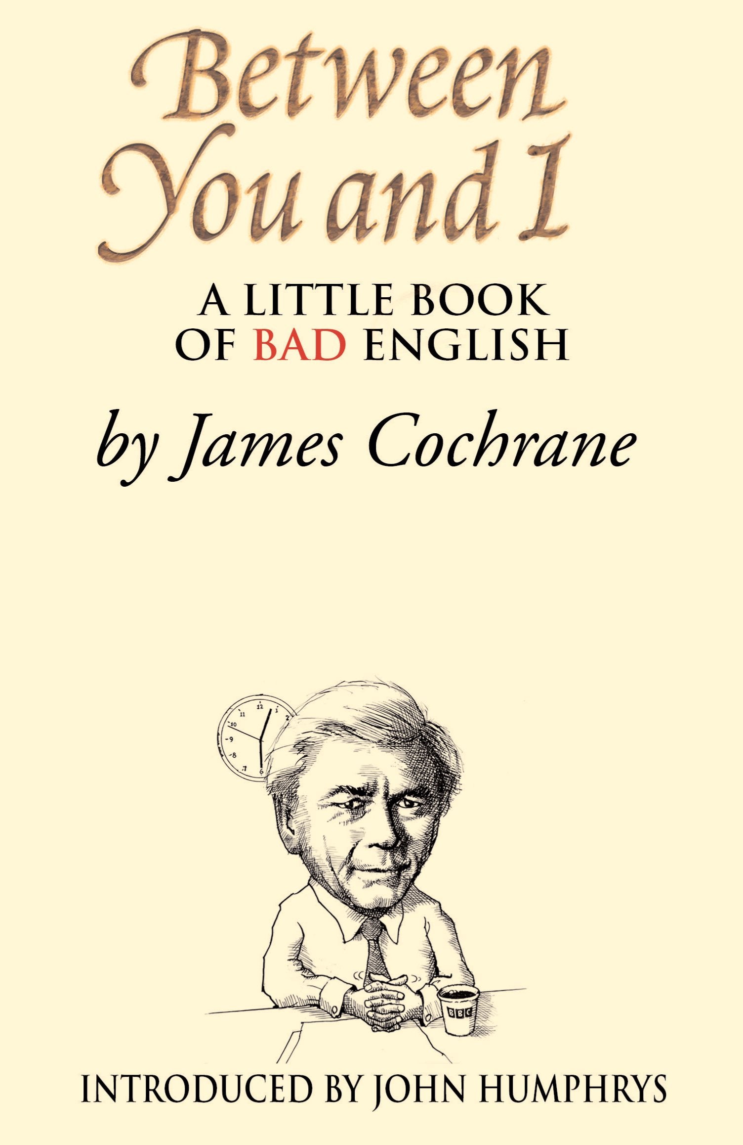 Between You and I: A Little Book of Bad English Reference Books